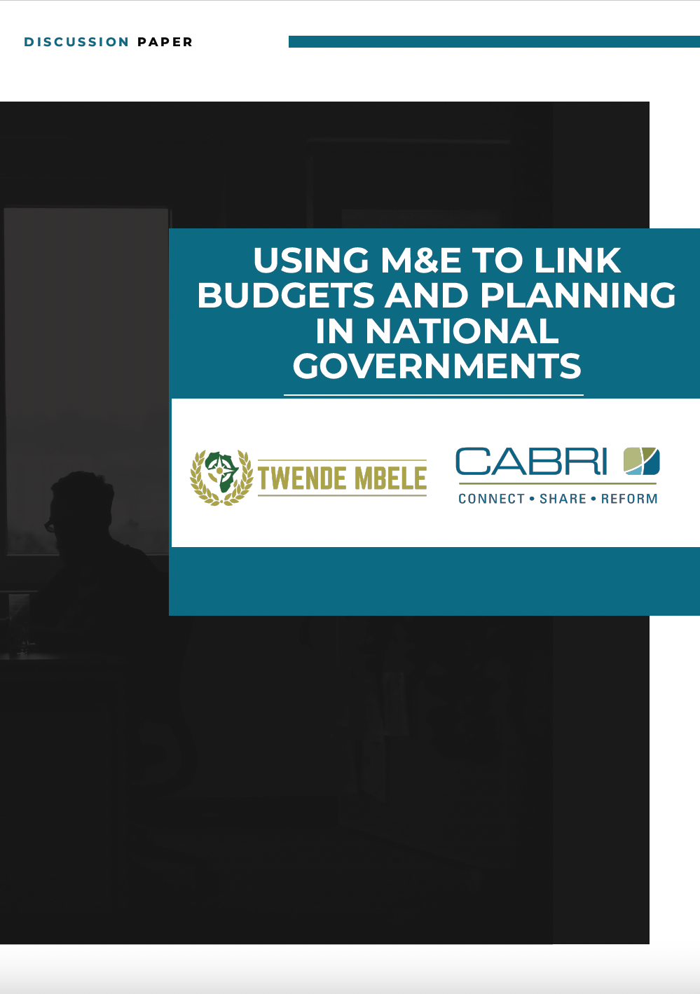 Using M&E to Link Budgets and Planning in National Governments