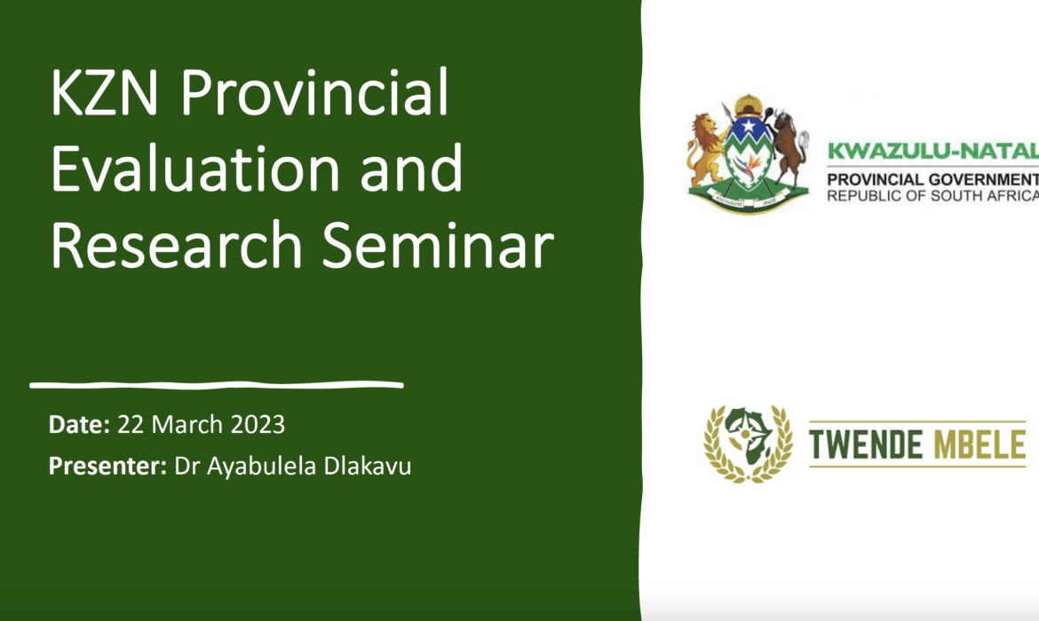 KZN Provincial Evaluation and Research Seminar : Twende Mbele Presentation