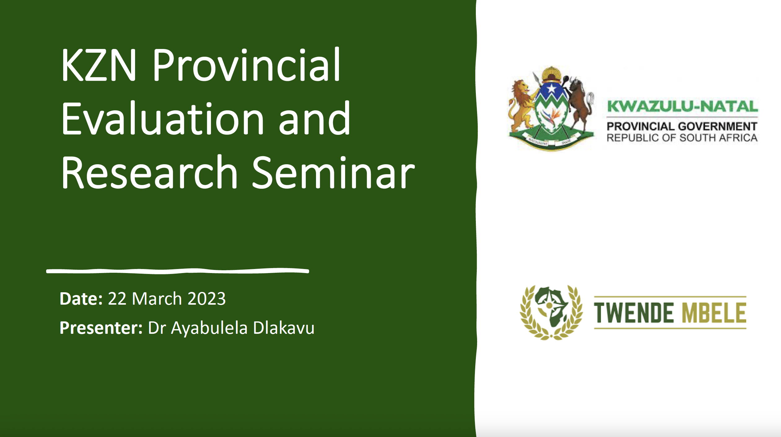 KZN Provincial Evaluation And Research Seminar : Twende Mbele ...