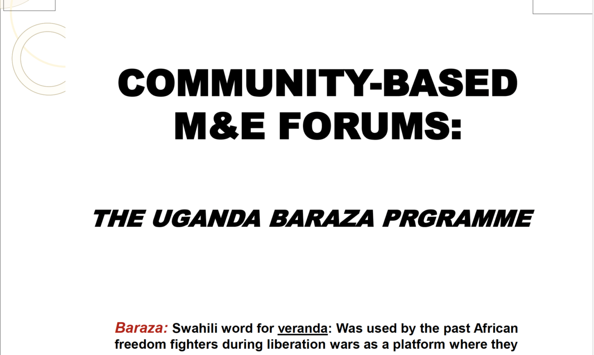 Community Based M&E Forums: the Uganda Baraza Programme – Presentation