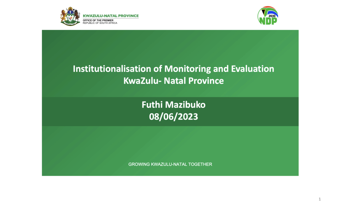 Institutionalisation of Monitoring and Evaluation KwaZulu – Natal Province