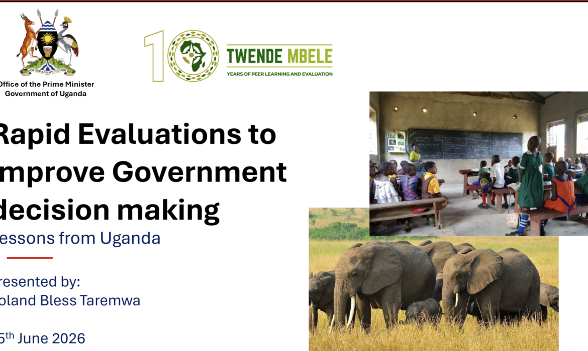 Rapid Evaluations to improve Government decision-making: Lessons from Uganda (Presentation)